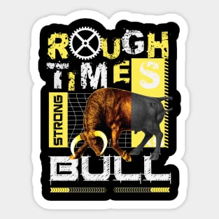 Rough Time Strong as Bull Sticker